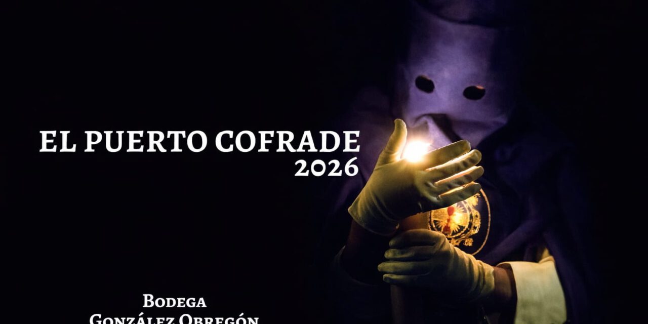 La Semana Santa inspira el cartel “El Puerto Cofrade 2026” presentado por Bodegas González Obregón