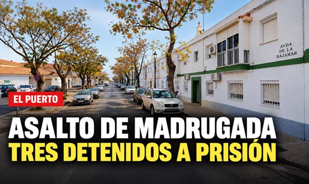 Asaltan de madrugada una vivienda de El Puerto, reducen a su propietario y acaban en prisión