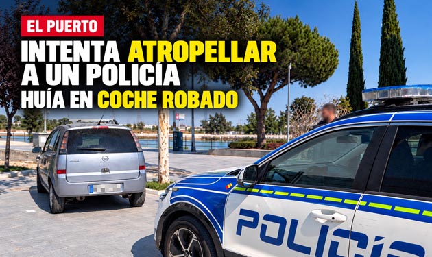 Intenta atropellar a un policía en El Puerto durante una huida en un coche robado