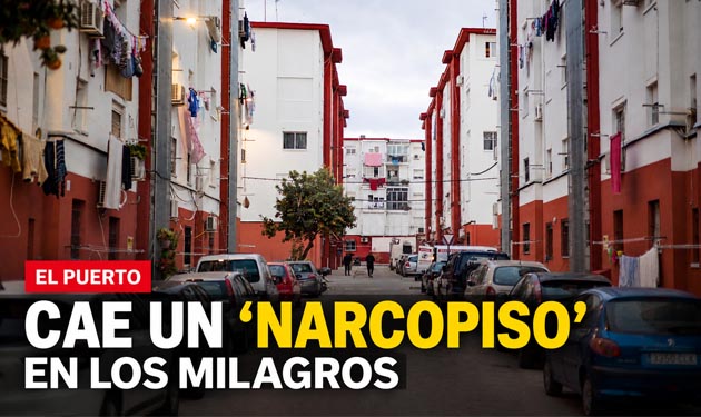 Cae un ‘narcopiso’ con tres puertas de seguridad en Los Milagros, en El Puerto